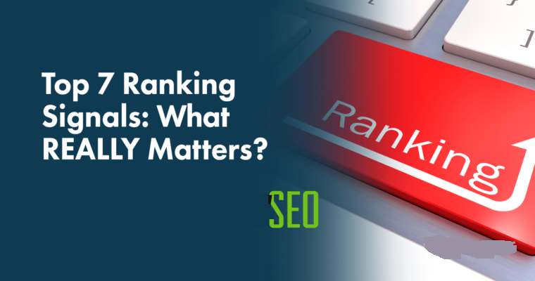 7 Google Ranking Signals: What REALLY Matters For Google Search Engine in 2019?