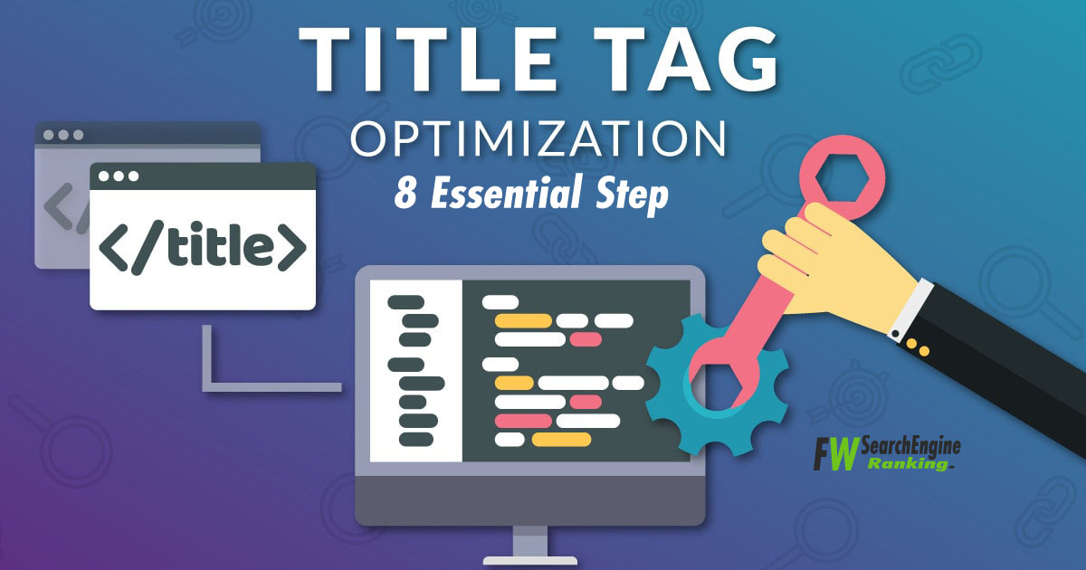 8 Essential Step Guide For Title Tag Optimization