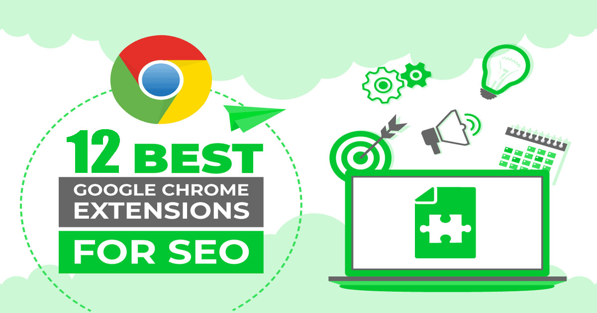 12 Must-Have Chrome Extensions For SEO You Can’t Live Without