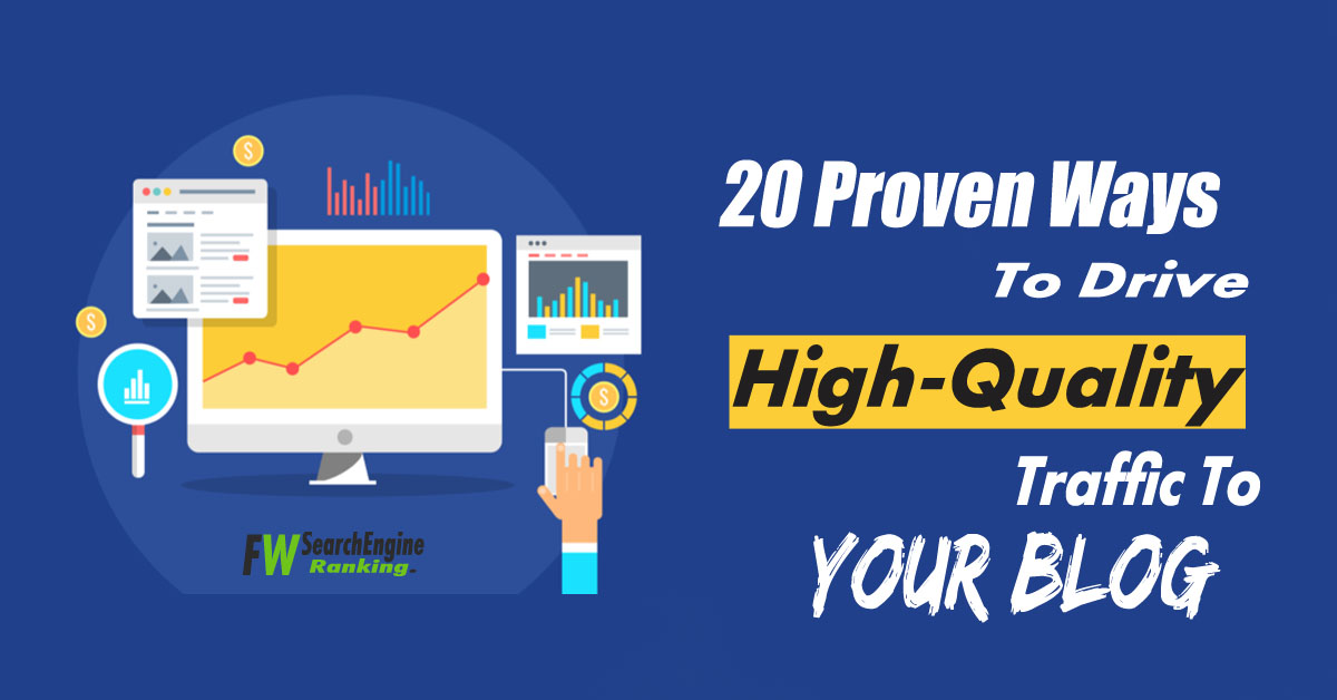 20 Proven Ways To Drive High-Quality Traffic To Your Blog