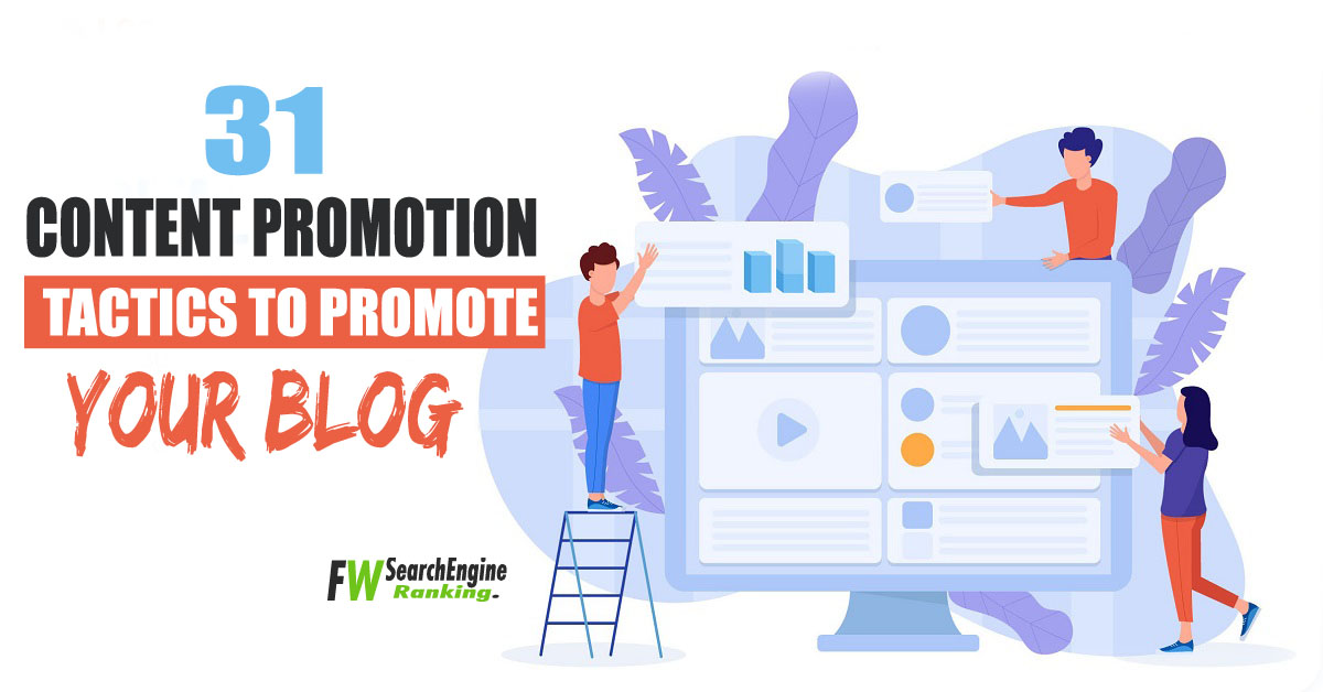 31 Content Promotion Tactics To Promote Your Blog