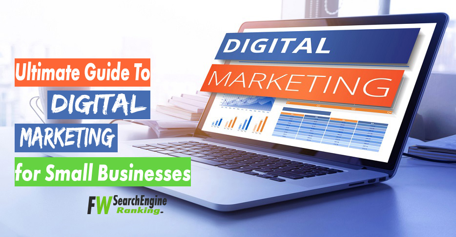 The Ultimate Guide to Digital Marketing for Small Businesses