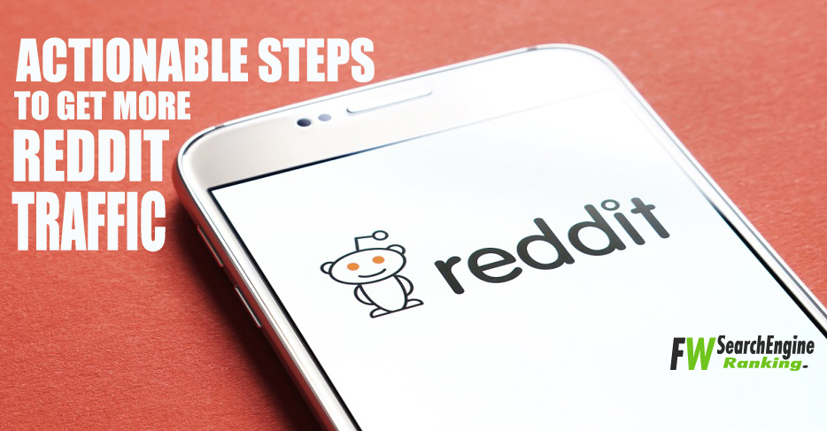 10 Actionable Step Generate Huge Traffic From Reddit Fast!