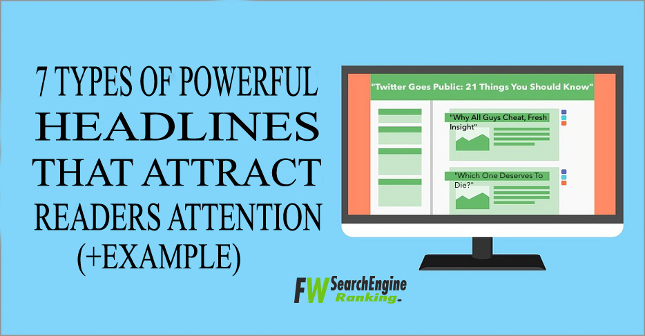 7 Types of Powerful Headlines that Attract Readers Attention (+Example)