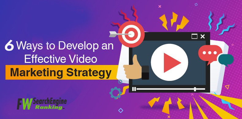 6 Effective Video Marketing Strategy To Skyrocket Your Traffic for Your Brand