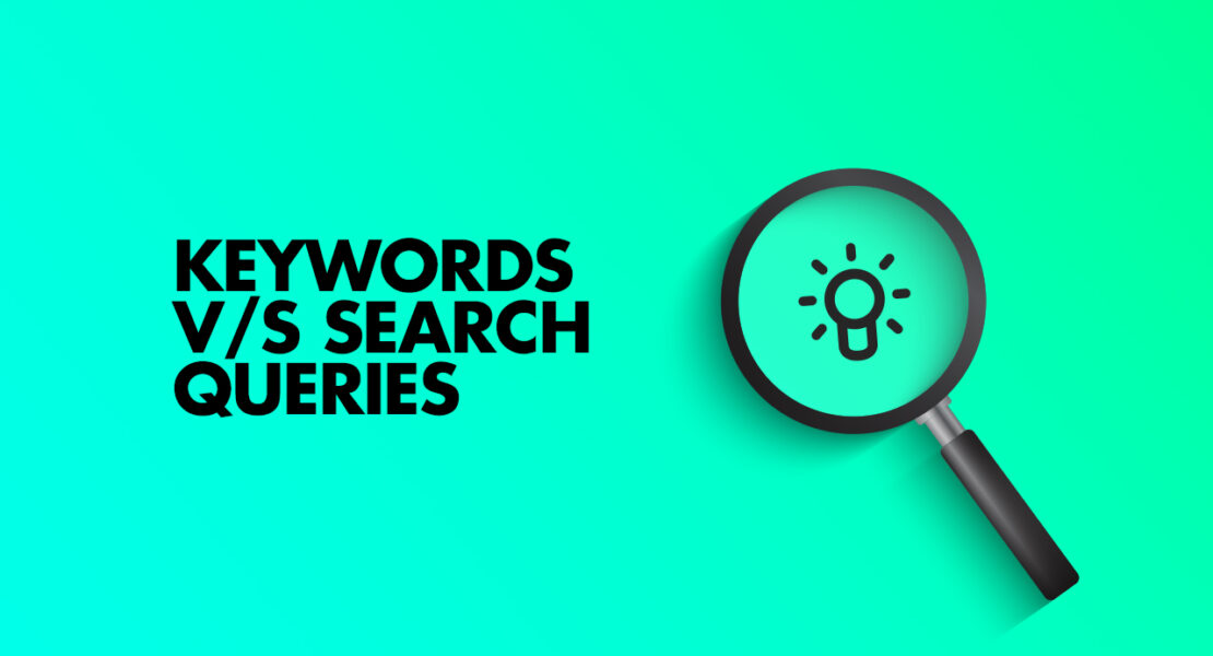 The Main Difference Between Keywords & Search Queries