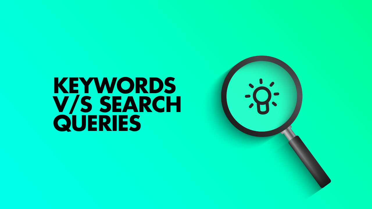 The Main Difference Between Keywords & Search Queries