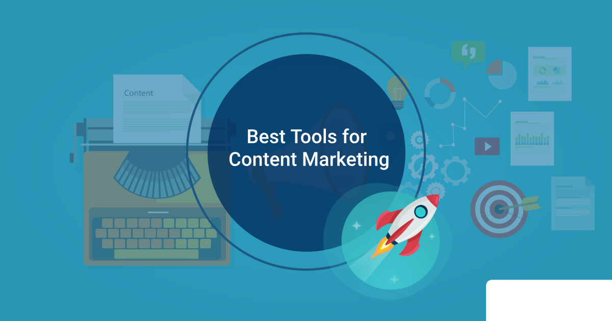 8 Best Tools To Use For Content Marketing That You Haven’t Discovered