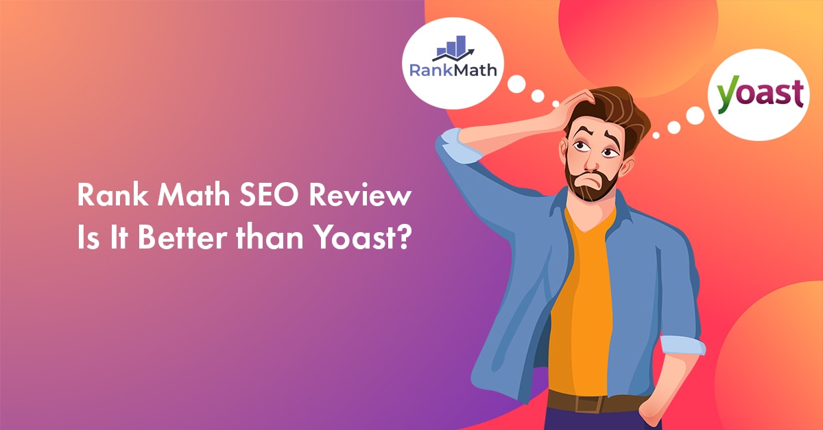 Rank Math vs Yoast SEO: Which is Better For Wordpress SEO?