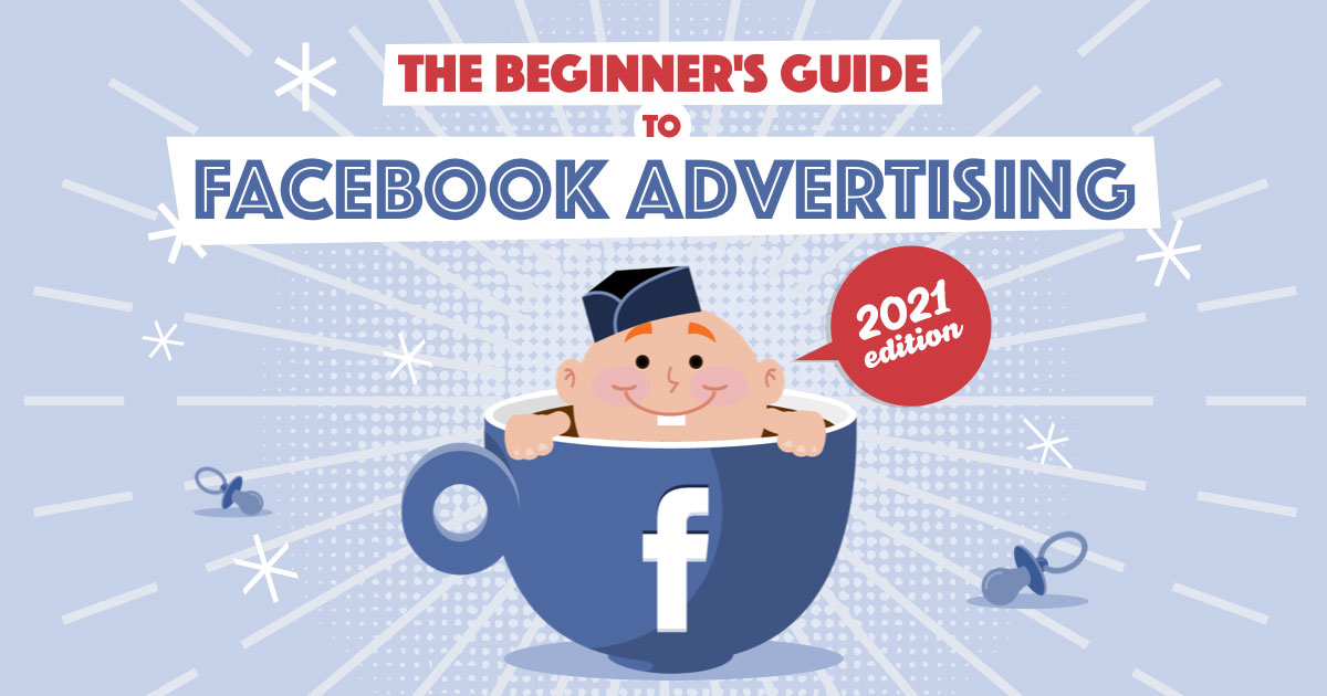A Step-by-Step Guide To Facebook Advertising? Everything You Should Know