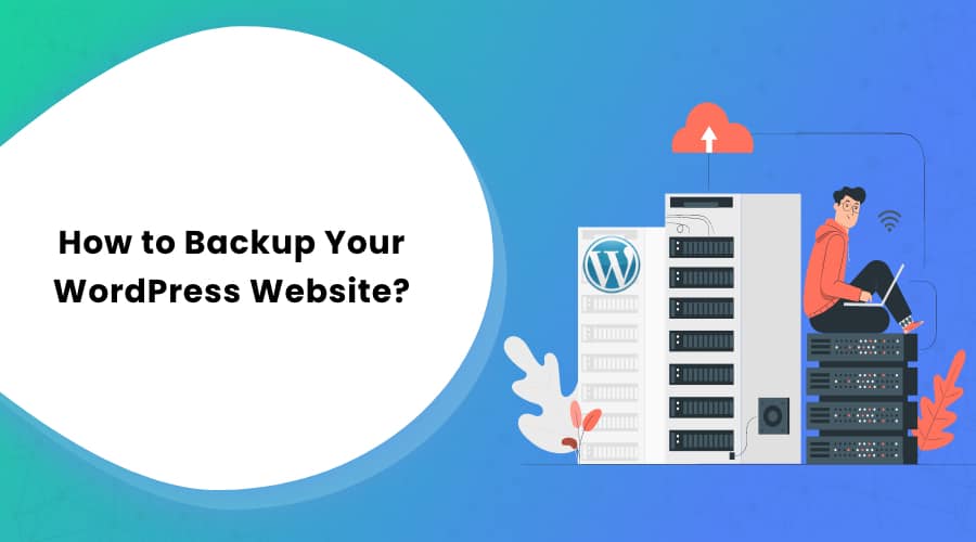 How to Backup Your WordPress Site (Manually or Via Plugins)