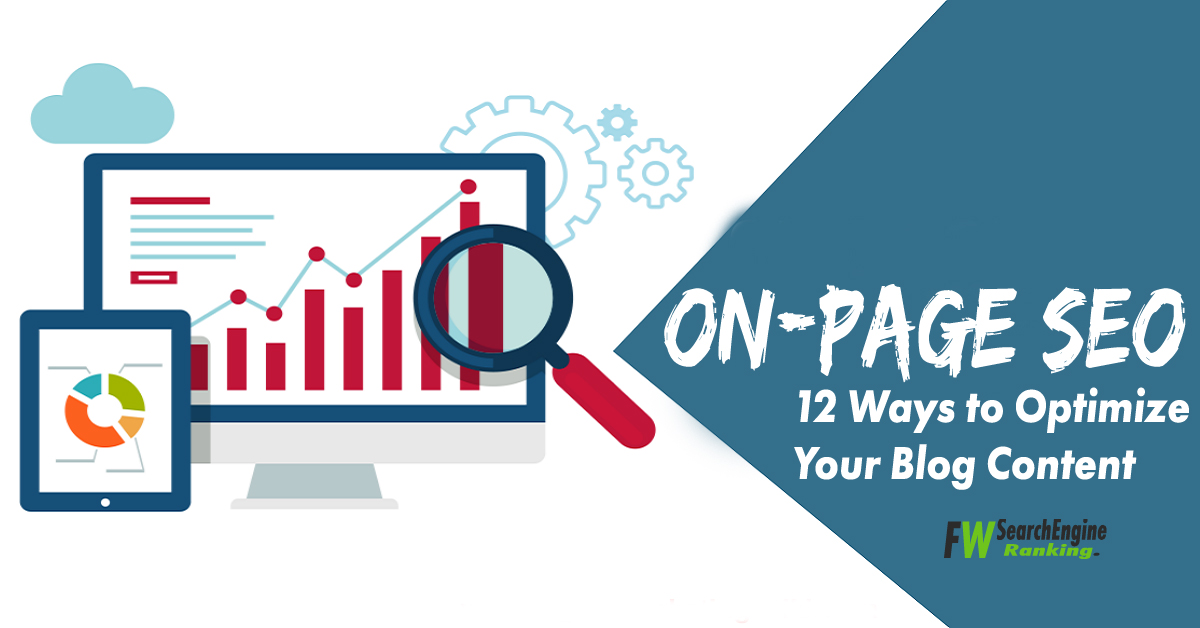On-page SEO: 12 Ways to Optimize Your Blog Content