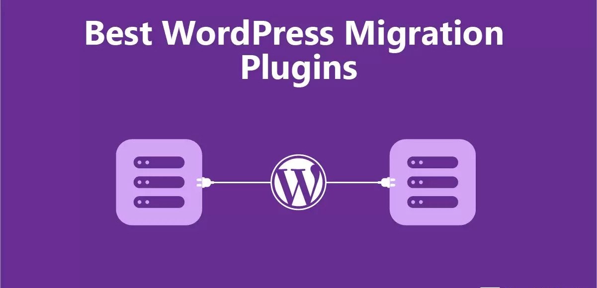 6 Best WordPress Migration Plugins – Move Your Site Easily