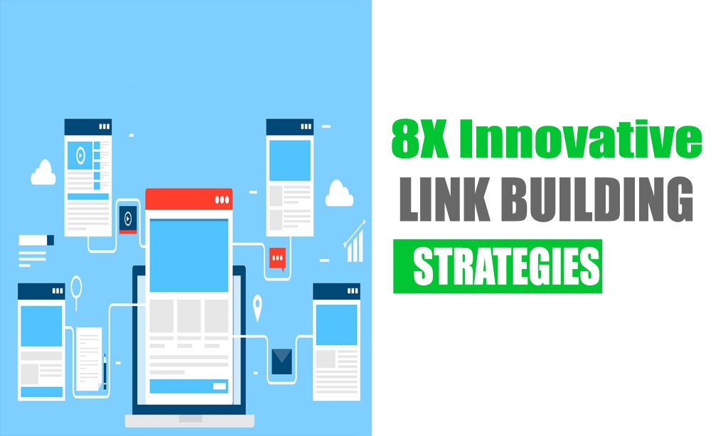 8X Most Effective And Innovative Link Building Strategies