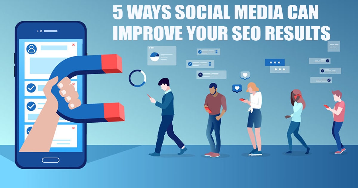 5 Ways Social Media Can Improve Your SEO Results