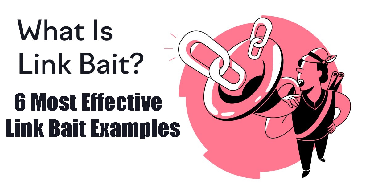 What Is Link Bait? 6 Most Effective Link Bait Examples