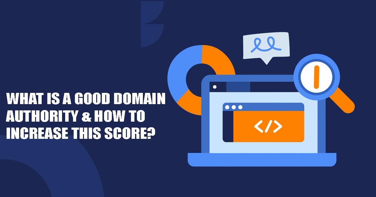 What is a Good Domain Authority & How to Increase This Score?