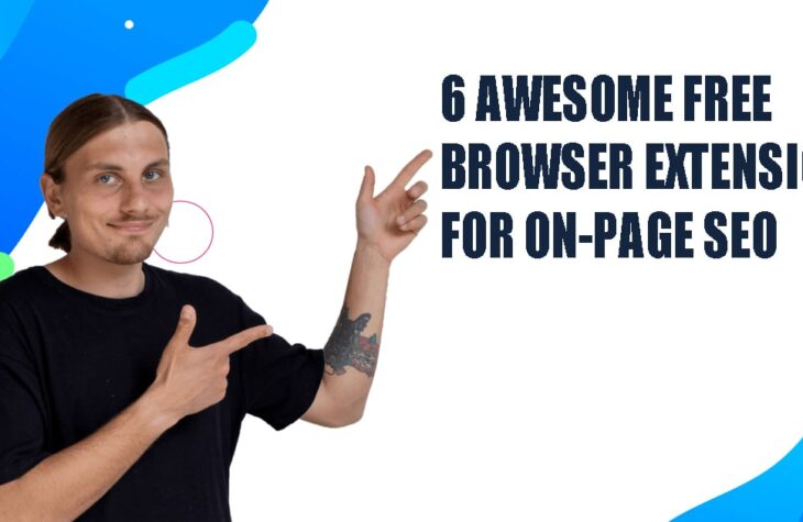6 Awesome Free Browser Extensions For On-Page SEO