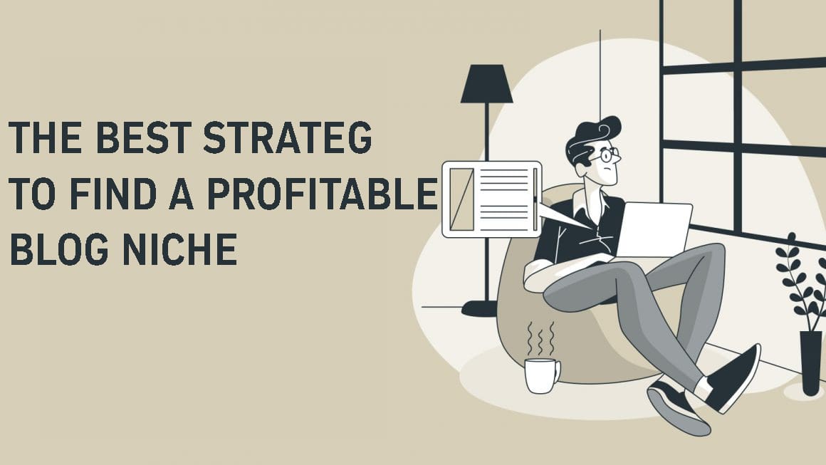 The Best Strategy To Find A Profitable Blog Niche