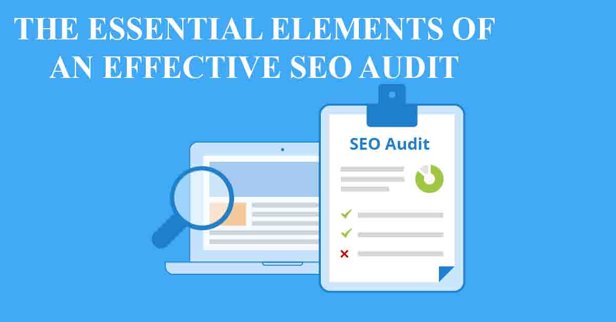 The Essential Elements of an Effective SEO Audit