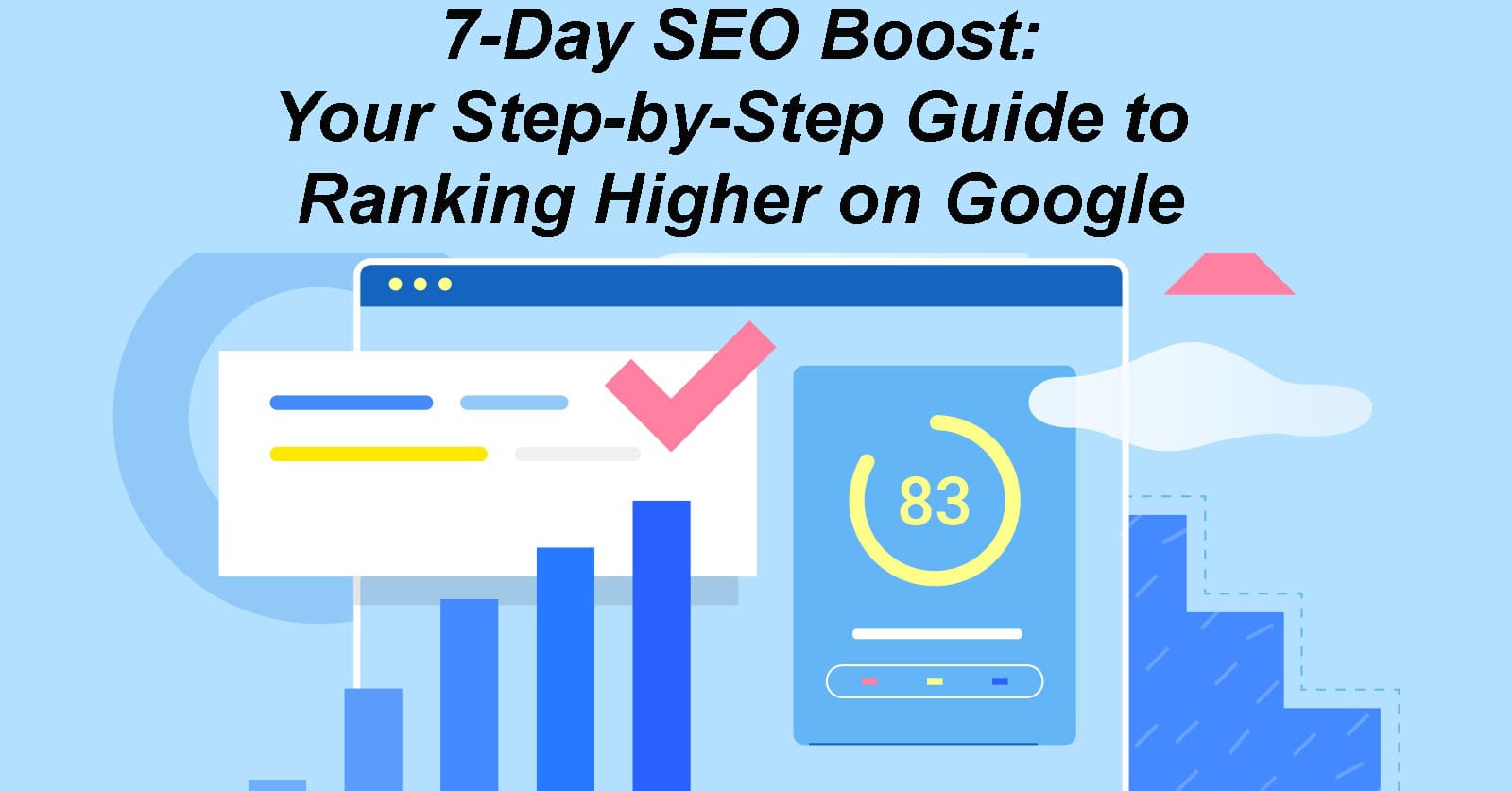 7-Day SEO Boost: Your Step-by-Step Guide to Ranking Higher on Google