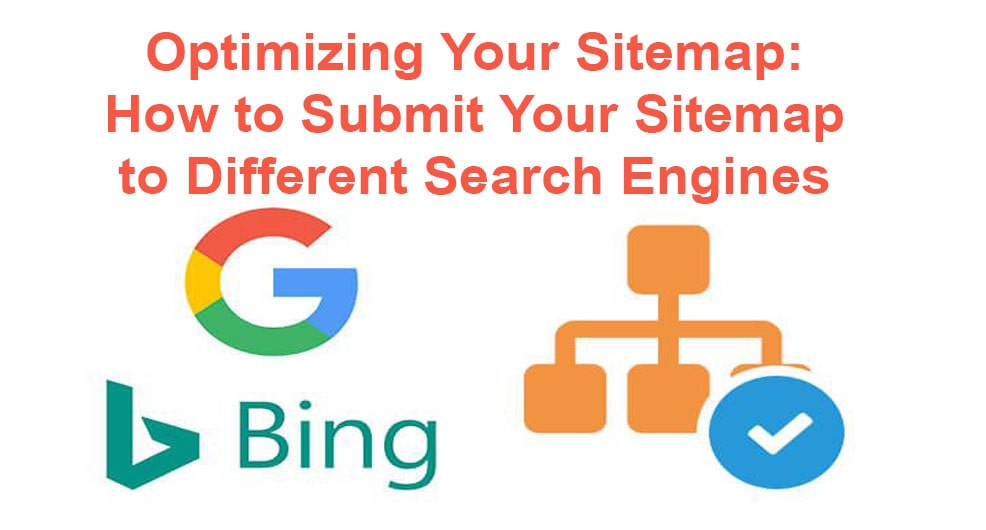 Optimizing Your Sitemap How to Submit Your Sitemap to Different Search Engines