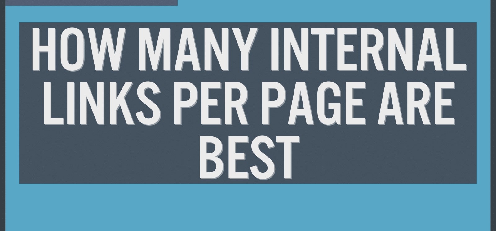 How Many Internal Links Should You Have in Your Blog Posts