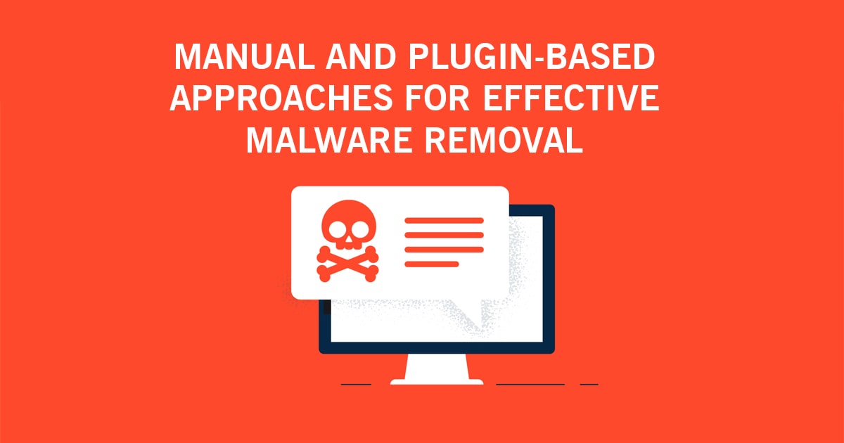 Manual and Plugin-Based Approaches for Effective Malware Removal